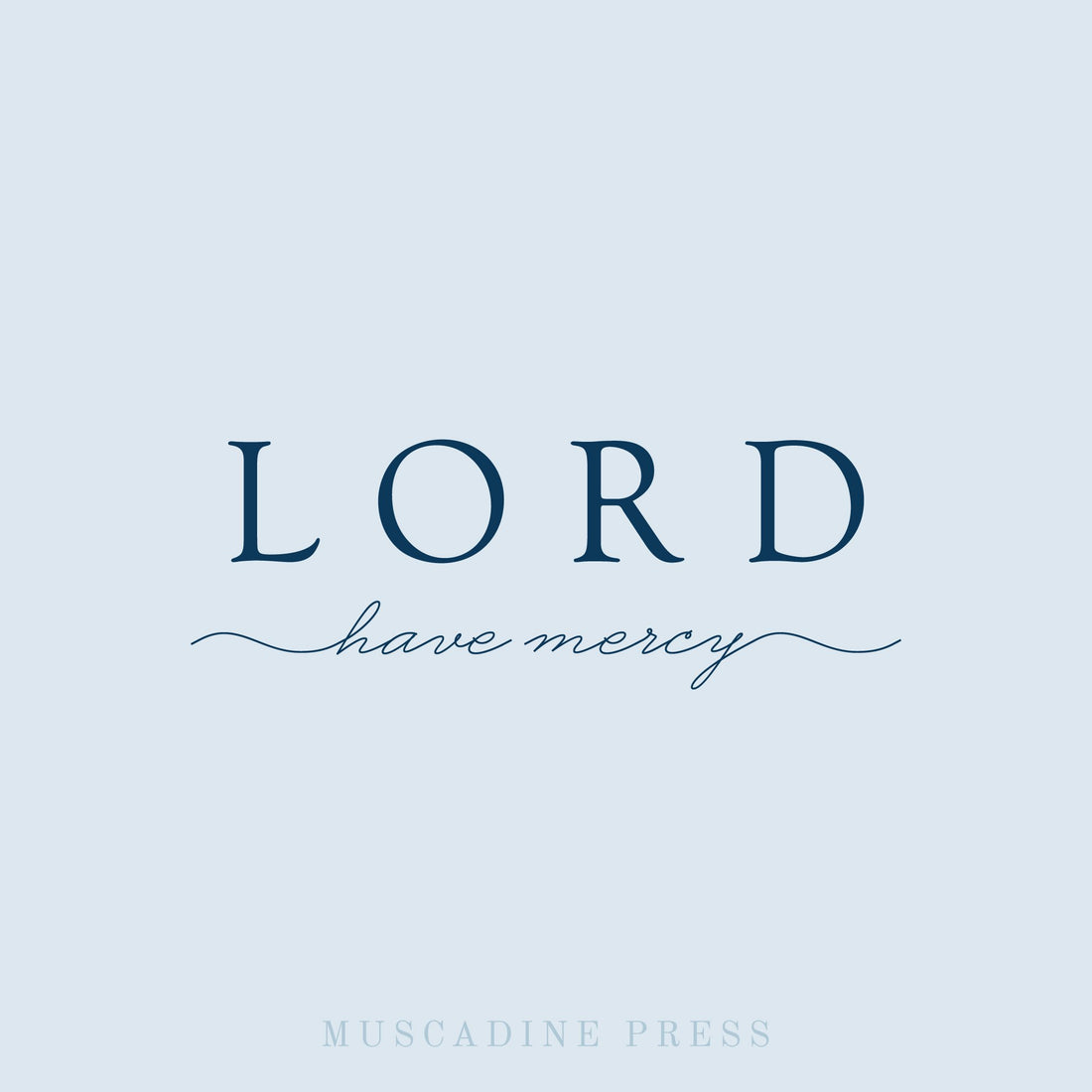 Lord, Have Mercy-Muscadine Press