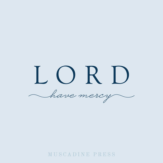 Lord, Have Mercy-Muscadine Press