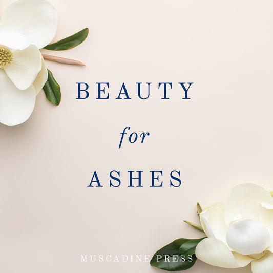Beauty for Ashes