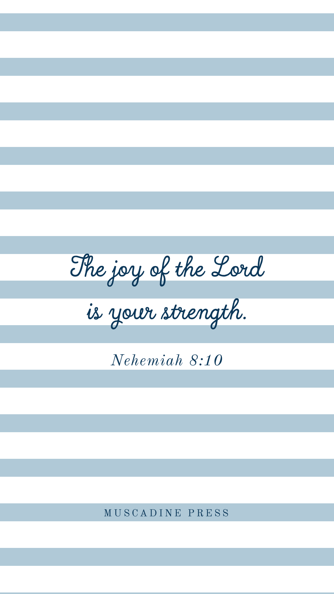 The joy of the Lord is your strength. Lock screen from Muscadine Press.